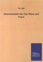Th Zell, Th. Zell, Theodor Zell - Unterscheidet das Tier Mann und Frau?