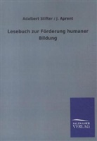 J Aprent, J. Aprent, Adalber Stifter, Adalbert Stifter, Adalbert; Aprent Stifter - Lesebuch zur Förderung humaner Bildung