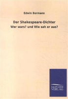 Edwin Bormann - Der Shakespeare-Dichter