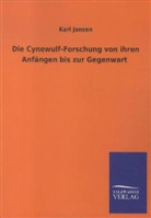 Karl Jansen - Die Cynewulf-Forschung von ihren Anfängen bis zur Gegenwart