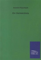 Anselm Feuerbach - Ein Vermächtnis