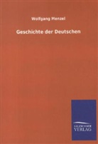 Wolfgang Menzel - Geschichte der Deutschen