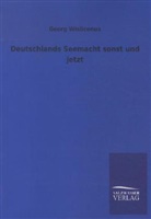 Georg Wislicenus - Deutschlands Seemacht sonst und jetzt