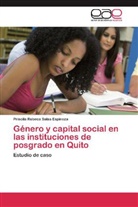 Priscila Rebeca Salas Espinoza - Género y capital social en las instituciones de posgrado en Quito