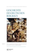 Bartel, Christop Bartels, Christoph Bartels, Slott, Slotta, Slotta... - Geschichte des deutschen Bergbaus - 1: Der alteuropäische Bergbau. Von den Anfängen bis zur Mitte des 18. Jahrhunderts