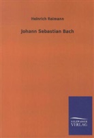Heinrich Reimann - Johann Sebastian Bach