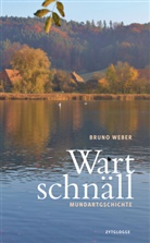 Brunno Weber, Bruno Weber - Wart schnäll