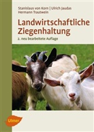 Dr. Ulrich Jaudas, Ulrich Jaudas, Prof Dr Stanislaus vo Korn, Prof Dr Stanislaus von Korn, Prof. Dr. Stanislaus von Korn, Stanislaus von Korn... - Landwirtschaftliche Ziegenhaltung