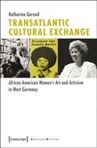 Katharina Gerund - Transatlantic Cultural Exchange