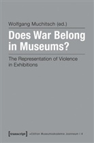 Wolfgan Muchitsch, Wolfgang Muchitsch - Does War Belong in Museums?