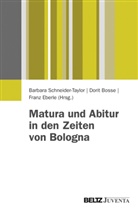 Dorit Bosse, Schneider-Taylor, Barbara Schneider-Taylor, Dori Bosse, Dorit Bosse, Eberle... - Matura und Abitur in den Zeiten von Bologna