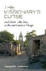 Henrietta Harrison - Missionary''s Curse and Other Tales From a Chinese Catholic Village