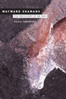 Kova Silvia Toma, Silvia Tomaaeskovaa, Silvia Tomaskova - Wayward Shamans