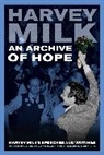 Harvey Milk, James Edward Black, Jason Edward Black, Charles E. Morris - Archive of Hope