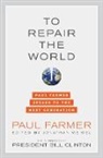 Paul Farmer, Jonathan Weigel, Jonathan L Weigel, Jonathan L. Weigel - To Repair the World