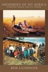 Bob Landheer - Memories of my Africa