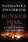Nathaniel Philbrick - Bunker Hill