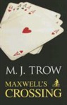M. J. Trow - Maxwell's Crossing