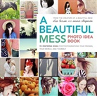Chapman, Emma Chapman, Larso, Larson, Elsie Larson, Elsie/ Chapman Larson - A Beautiful Mess Photo Idea Book