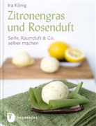 Ira König, Chandima Soysa - Zitronengras und Rosenduft