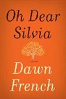 Dawn French, French Dawn - Oh Dear Silvia