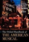Raymond Knapp, Raymond (EDT)/ Morris Knapp, KNAPP RAYMOND EDT MORRIS MITC, Mitchell Morris, Stacy Wolf, Raymond Knapp... - The Oxford Handbook of the American Musical