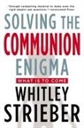 Whitley Strieber - Solving the Communion Enigma