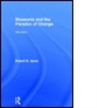 Robert R. Janes, Robert R. (Museums Professional) Janes, JANES ROBERT R, Janes Robert R. - Museums and the Paradox of Change