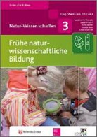 Eitel u a, Fthenaki, Fthenakis, Wassilios E. Fthenakis, WENDEL, Wendell... - Natur-Wissen schaffen