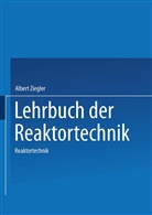A Ziegler, A. Ziegler, Albert Ziegler - Lehrbuch der Reaktortechnik - Bd.2: Lehrbuch der Reaktortechnik