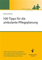 Barbara Messer - 100 Tipps für die ambulante Pflegeplanung