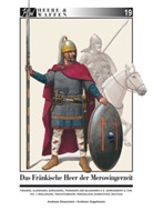 Andreas Strassmeier, Andreas Strassmeir, Andreas Gagelmann - Das fränkische Heer der Merowingerzeit. Tl.1