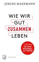 Jürgen Manemann - Wie wir gut zusammen leben