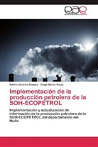 Diego Duran Rojas, Mónic Suarez Bedoya, Mónica Suarez Bedoya - Implementación de la producción petrolera de la SOH-ECOPETROL