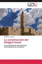 Raúl Oscar Amado - La construcción del Antiguo Israel