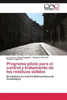 Iñig, Gregorio Iñiguez R., Sergio Ochoa R, Sergio E Ochoa R, Sergio E. Ochoa R., Luis Artur Ochoa Regalado... - Programa piloto para el control y tratamiento de los residuos sólidos