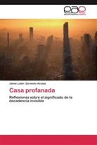 Jaime Lubin Zermeño Acosta - Casa profanada
