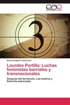 Norma Angélica Valenzuela - Lourdes Portillo: Luchas feministas barriales y transnacionales