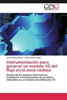 Jaime Gárfias Soliz, Javie Salas García, Javier Salas García - Instrumentación para generar un modelo 1D del flujo en la zona vadosa
