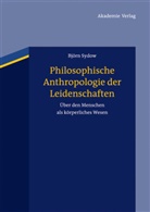 Björn Sydow - Philosophische Anthropologie der Leidenschaften