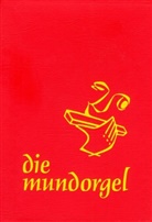 Jürgen Flimm, Corbac, Diete Corbach, Dieter Corbach, Irene Corbach, Flim... - Die Mundorgel - Großdruck Textausgabe