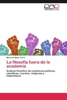 M. Dimeo Coria, Mauricio Dimeo Coria - La filosofía fuera de la academia