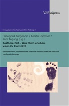 Kerstin Lammer, Hildegard Bargenda, Kerstin Lammer, Dirk Oesselmann, Jürgen Rausch, Wilhelm Schwendemann... - Kostbare Zeit - Was Eltern erleben, wenn ihr Kind stirbt