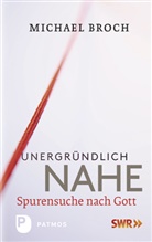 Michael Broch - Unergründlich nahe