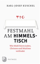 Karl-J Kuschel, Karl-Josef Kuschel - Festmahl am Himmelstisch
