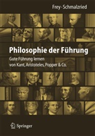 Fre, Diete Frey, Dieter Frey, Schmalzried, Katharin Schmalzried, Lisa Schmalzried... - Philosophie der Führung