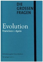 Francisco Ayala, Francisco J Ayala, Francisco J. Ayala, Simo Blackburn - Die großen Fragen - Evolution