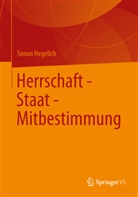 Simon Hegelich, Simo Hegelich, Simon Hegelich - Herrschaft - Staat - Mitbestimmung