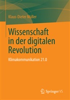Klaus-D Müller, Klaus-Dieter Müller - Wissenschaft in der digitalen Revolution