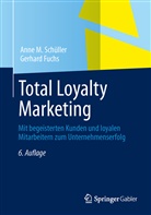 Gerhard Fuchs, Anne M. Schüller - Total Loyalty Marketing